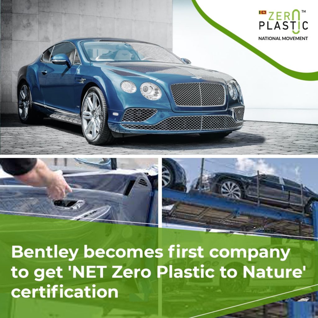 Bentley Motors is the first company to hold a "net zero plastic to nature" certification