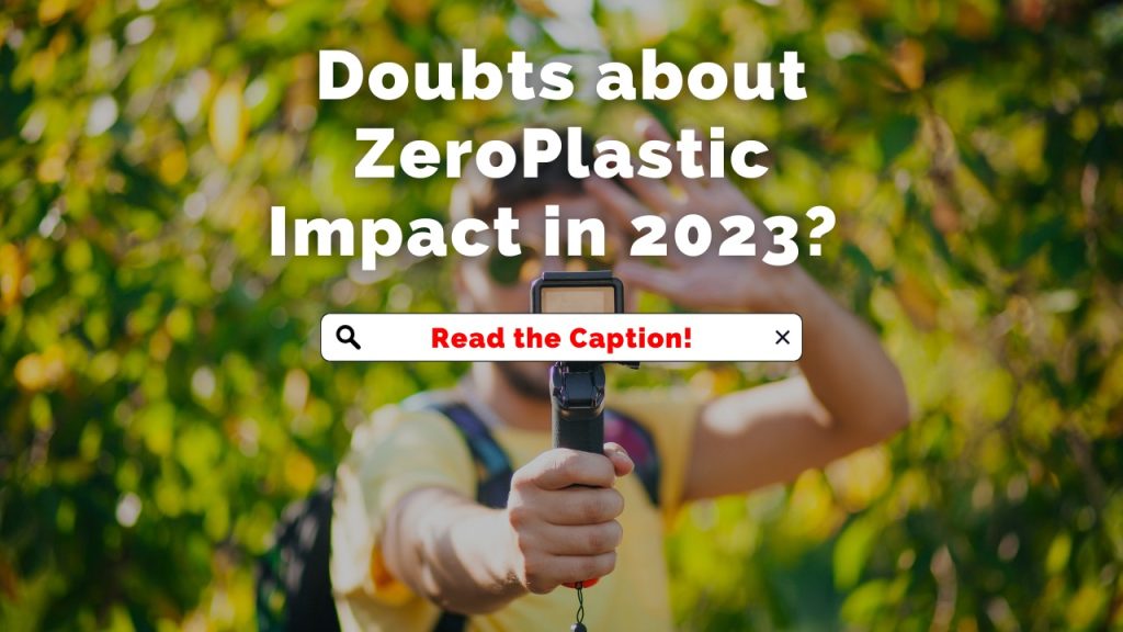 Doubts about Zero-plastic Impact on 2023 ?