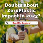 Doubts about Zero-plastic Impact on 2023 ?